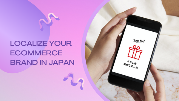 Localize your ecommerce brand in Japan: eGift Giving Trend in Japan